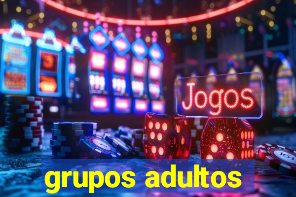 grupos adultos